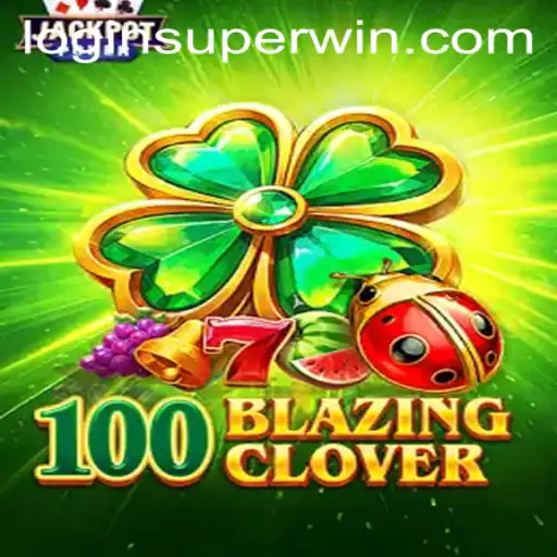 Discover the Excitement of 100BlazingClover: A Guide to Achieving the SUPERWIN