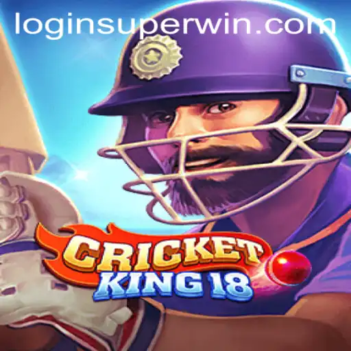 CricketKing18: Unleashing the Thrill of Cricket with SUPERWIN Mode